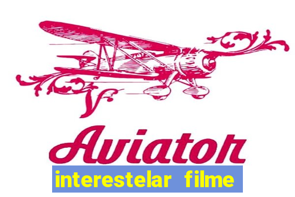 interestelar filme completo dublado telegram interestelar